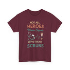 Nurse Heroes Tee – "Not All Heroes Wear Capes, Some Wear Scrubs" Medical T-Shirt