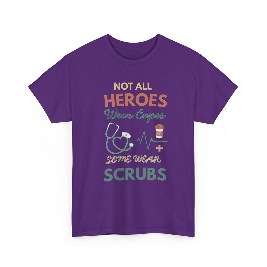Nurse Heroes Tee – "Not All Heroes Wear Capes, Some Wear Scrubs" Medical T-Shirt