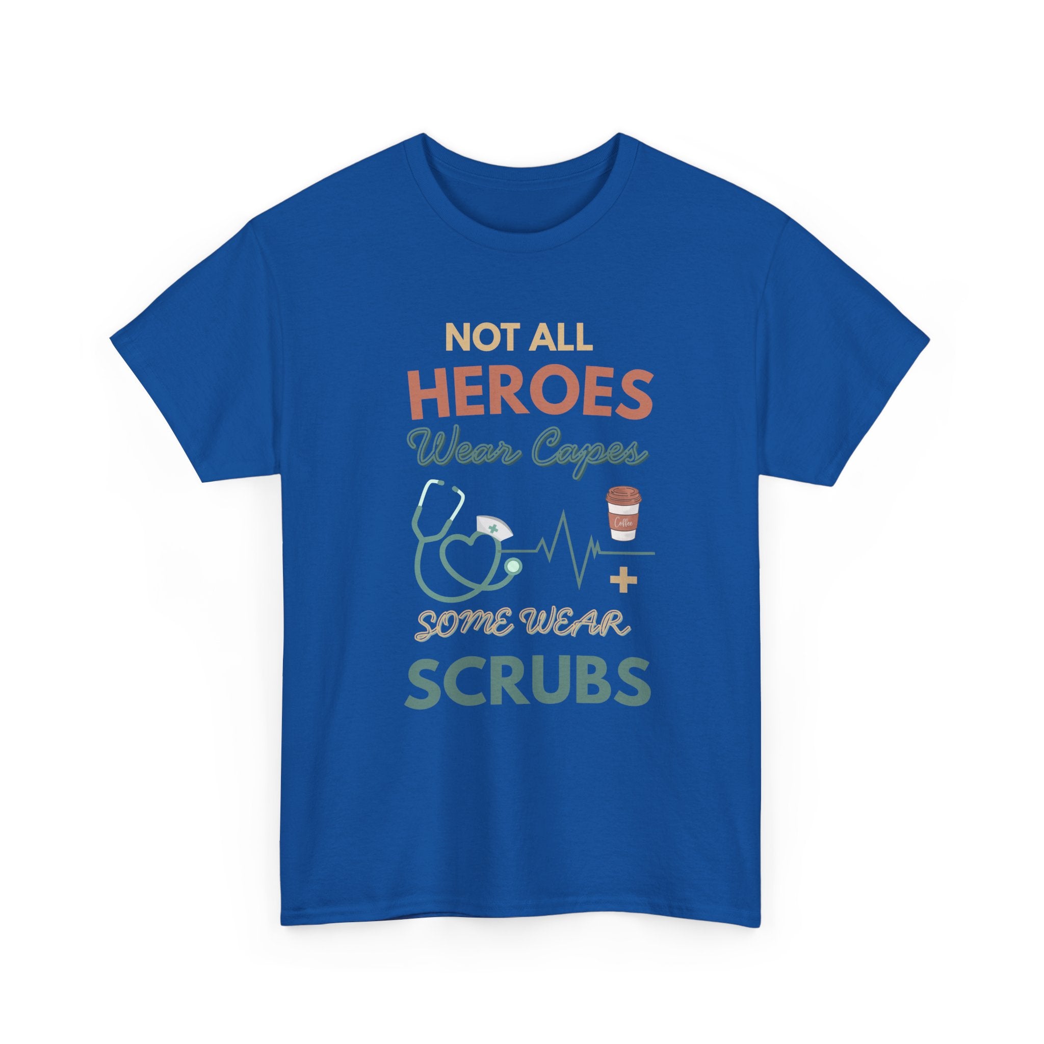 Nurse Heroes Tee – "Not All Heroes Wear Capes, Some Wear Scrubs" Medical T-Shirt