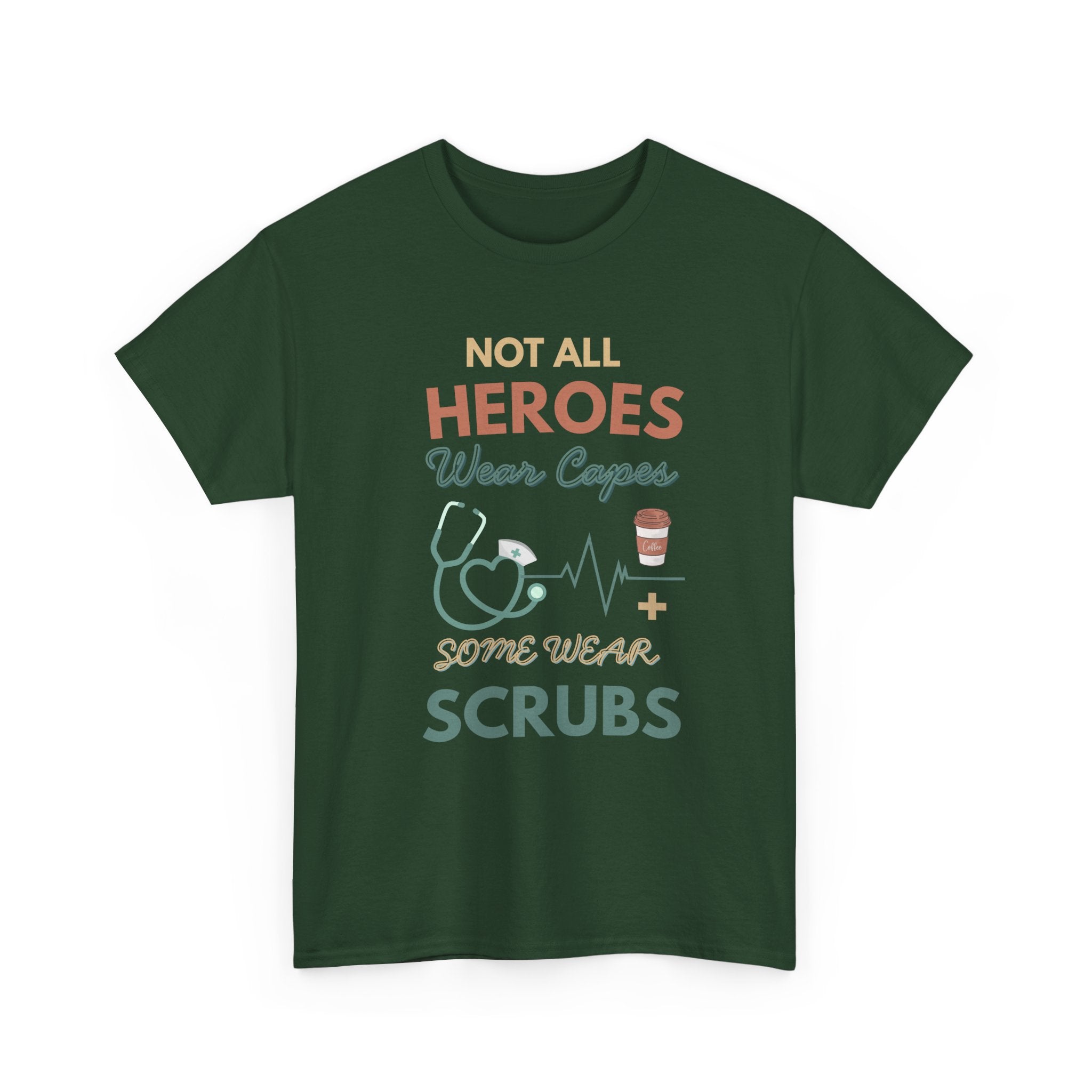 Nurse Heroes Tee – "Not All Heroes Wear Capes, Some Wear Scrubs" Medical T-Shirt