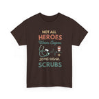 Nurse Heroes Tee – "Not All Heroes Wear Capes, Some Wear Scrubs" Medical T-Shirt