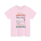 Nurse Heroes Tee – "Not All Heroes Wear Capes, Some Wear Scrubs" Medical T-Shirt