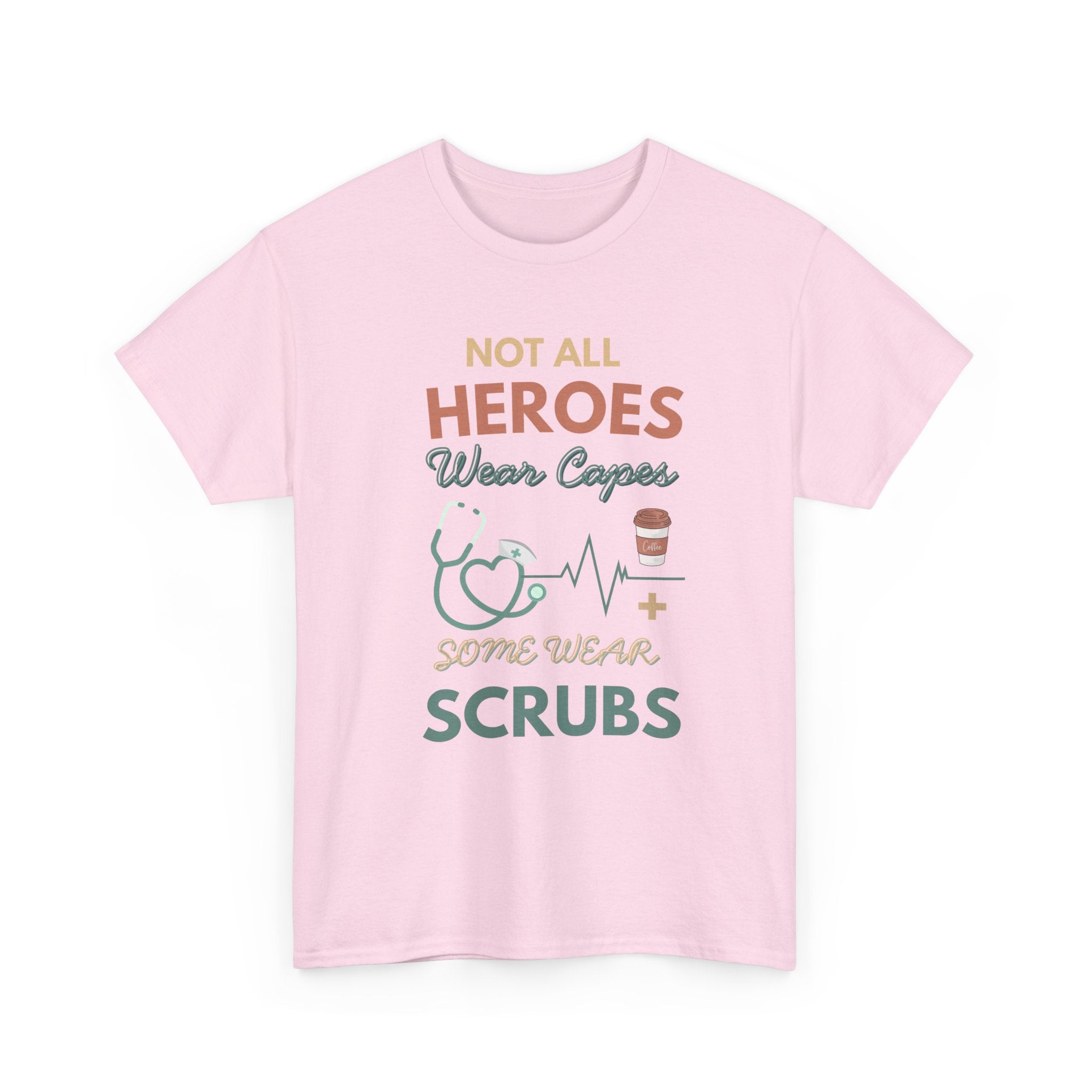 Nurse Heroes Tee – "Not All Heroes Wear Capes, Some Wear Scrubs" Medical T-Shirt